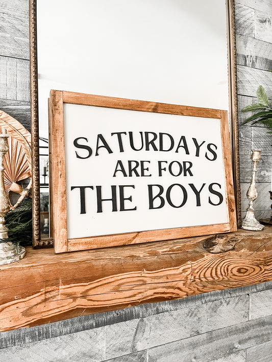 Saturdays Are For The Boys Sign