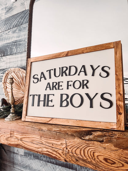 Saturdays Are For The Boys Sign
