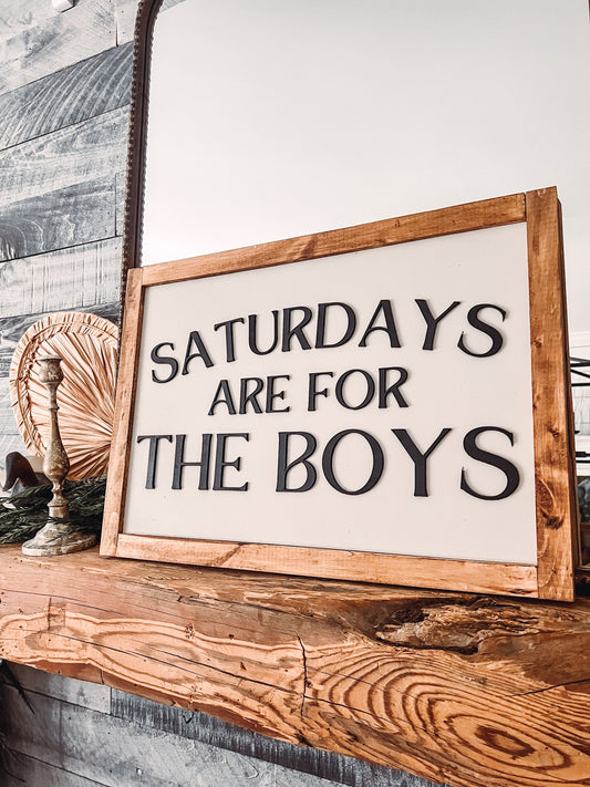 Saturdays Are For The Boys Sign