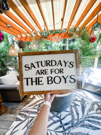 Saturdays Are For The Boys Sign