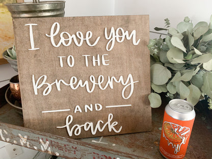 I Love You to the Brewery and back | Beer Nerd | Craft Beer | Craft Beer Decor | Home Decor | Craft Beer Lover | Man Cave Decor | Bar Sign